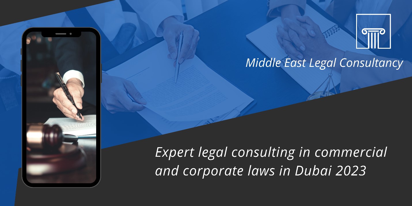 Legal Consulting in Commercial and Corporate Laws in Dubai 2023